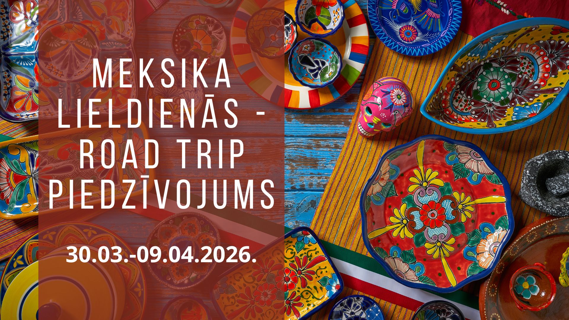 Meksika Lieldienās – Road Trip piedzīvojums