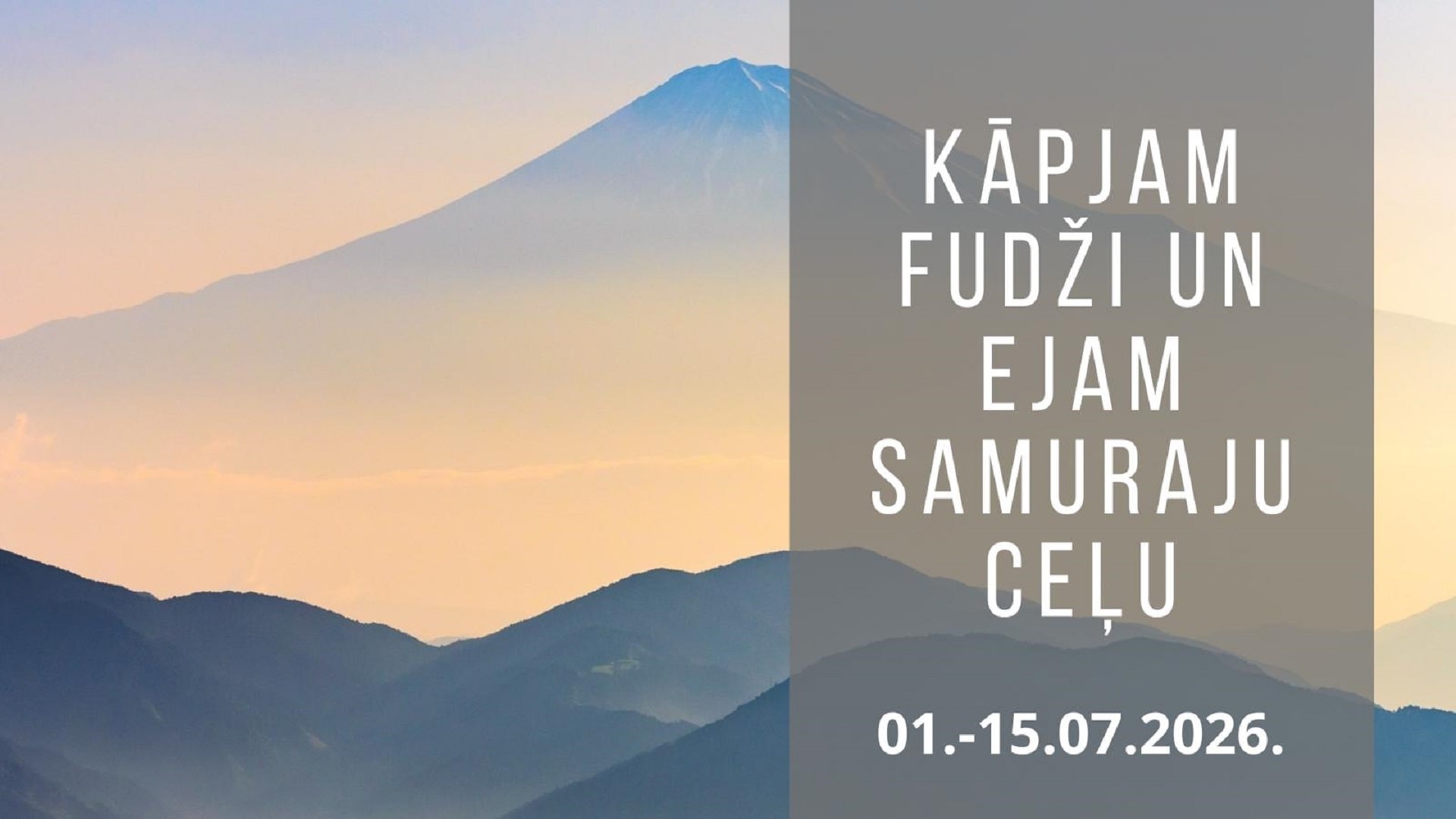 Kāpjam Fudži un ejam samuraju ceļu