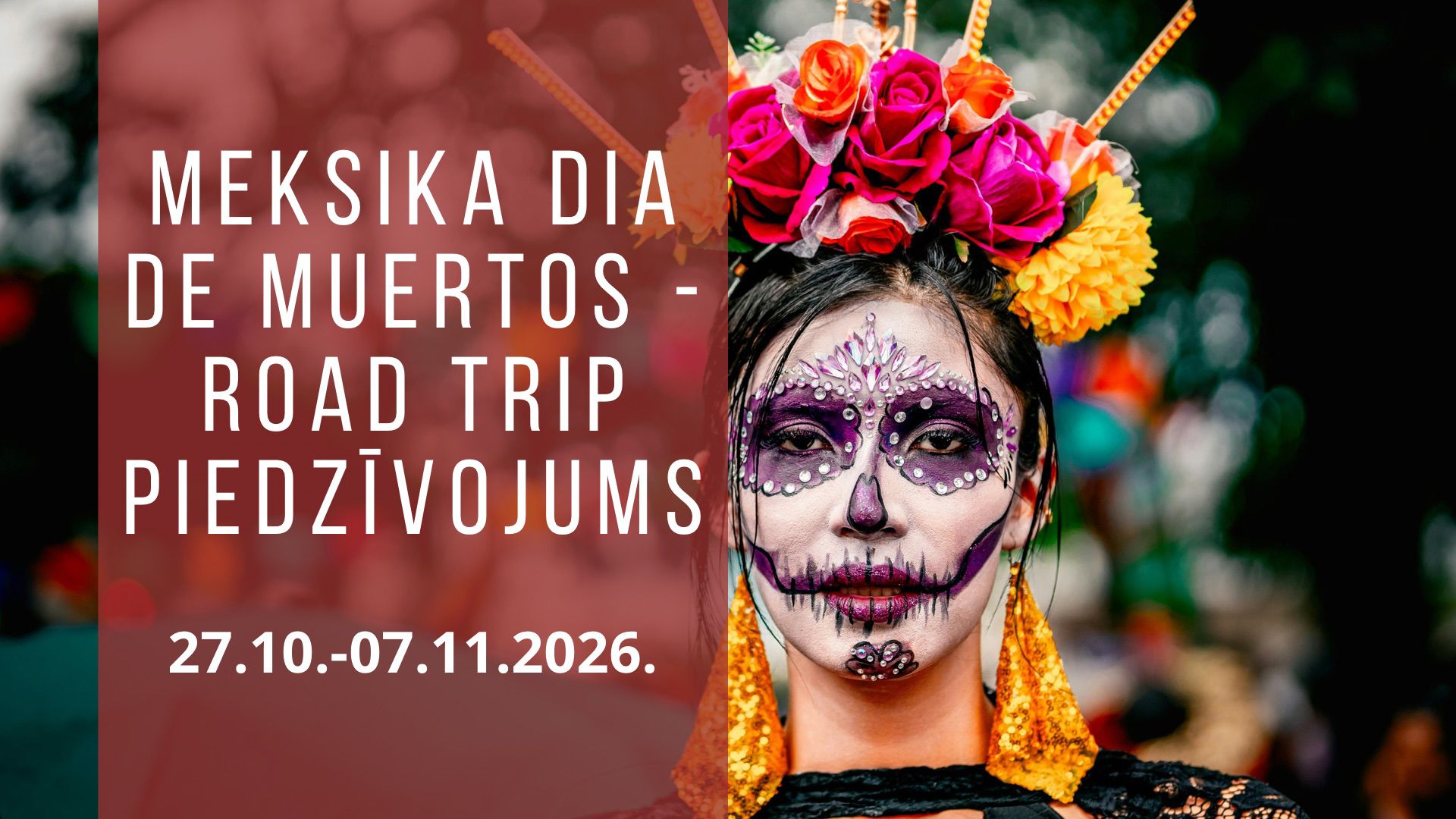Meksika Día de Muertos – Road Trip piedzīvojums